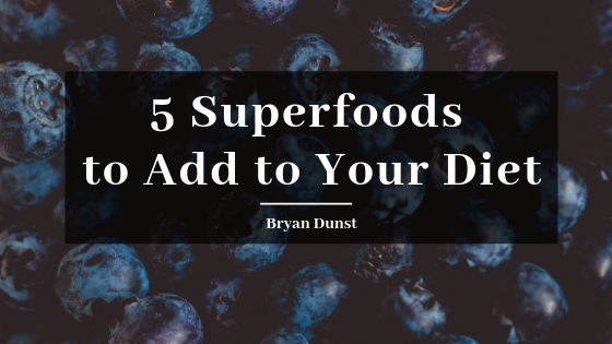 5 Superfoods to Add to Your Diet