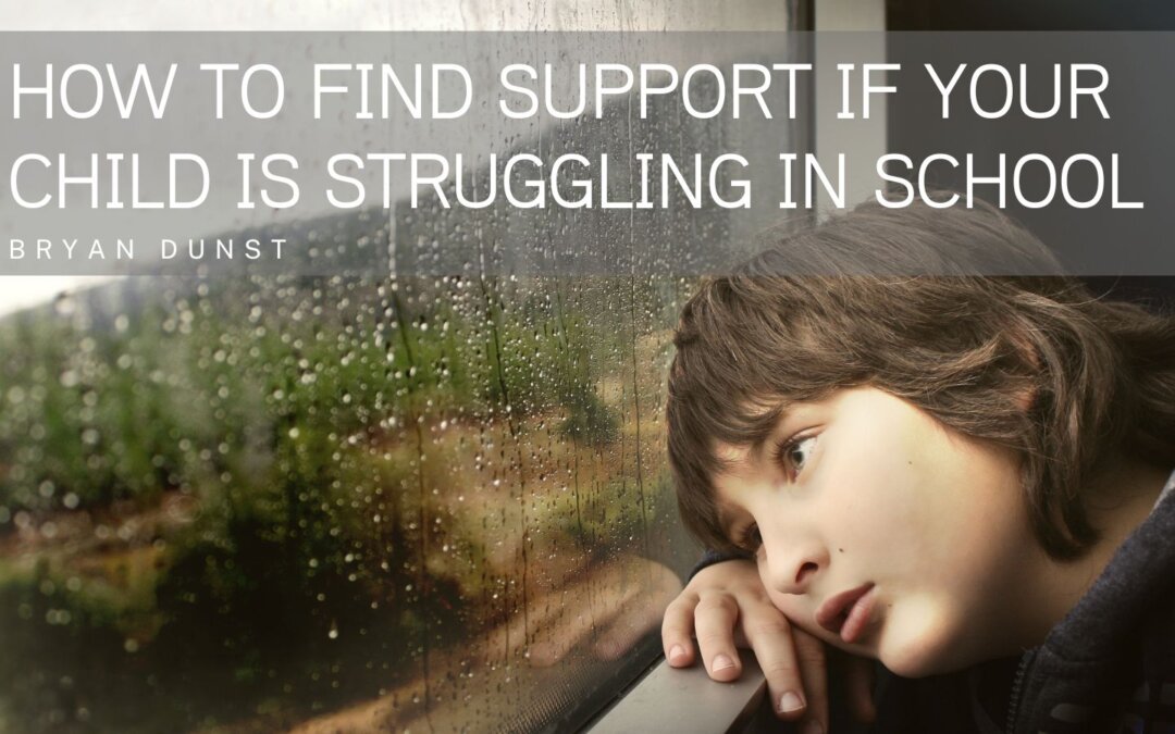 How to Find Support If Your Child Is Struggling in School