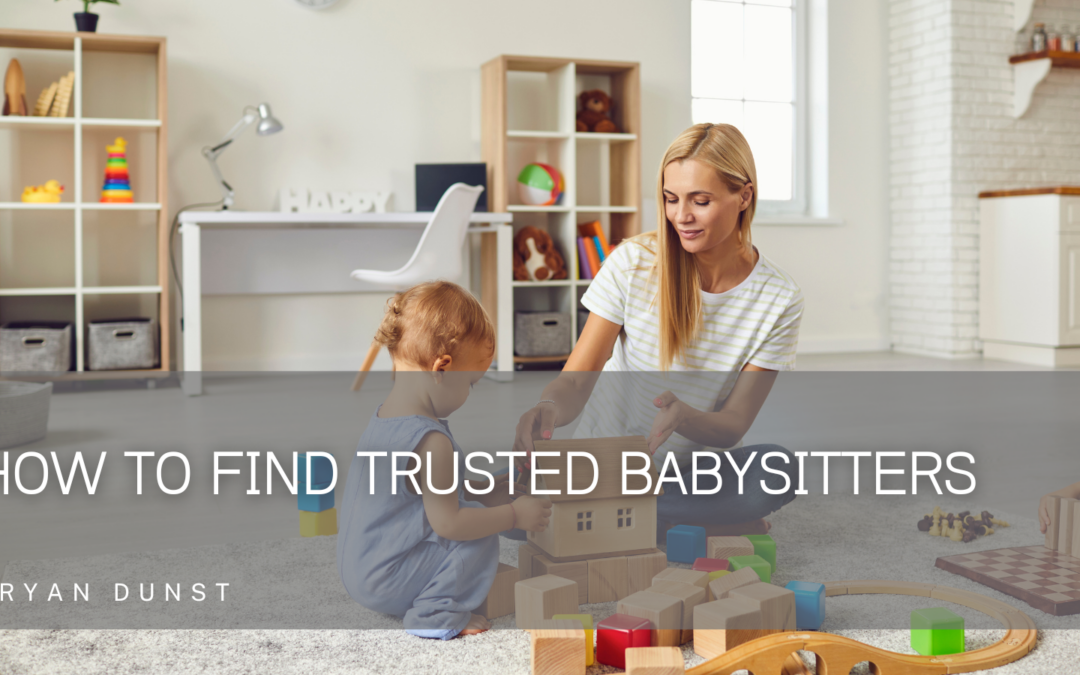 How to Find Trusted Babysitters