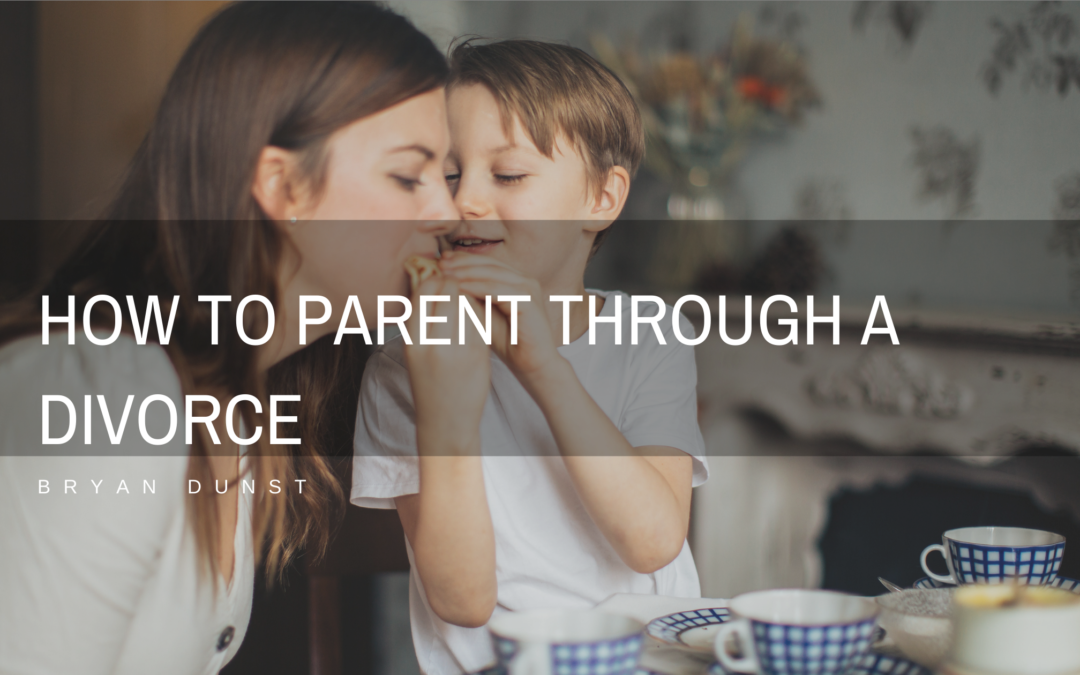 How to Parent Through a Divorce