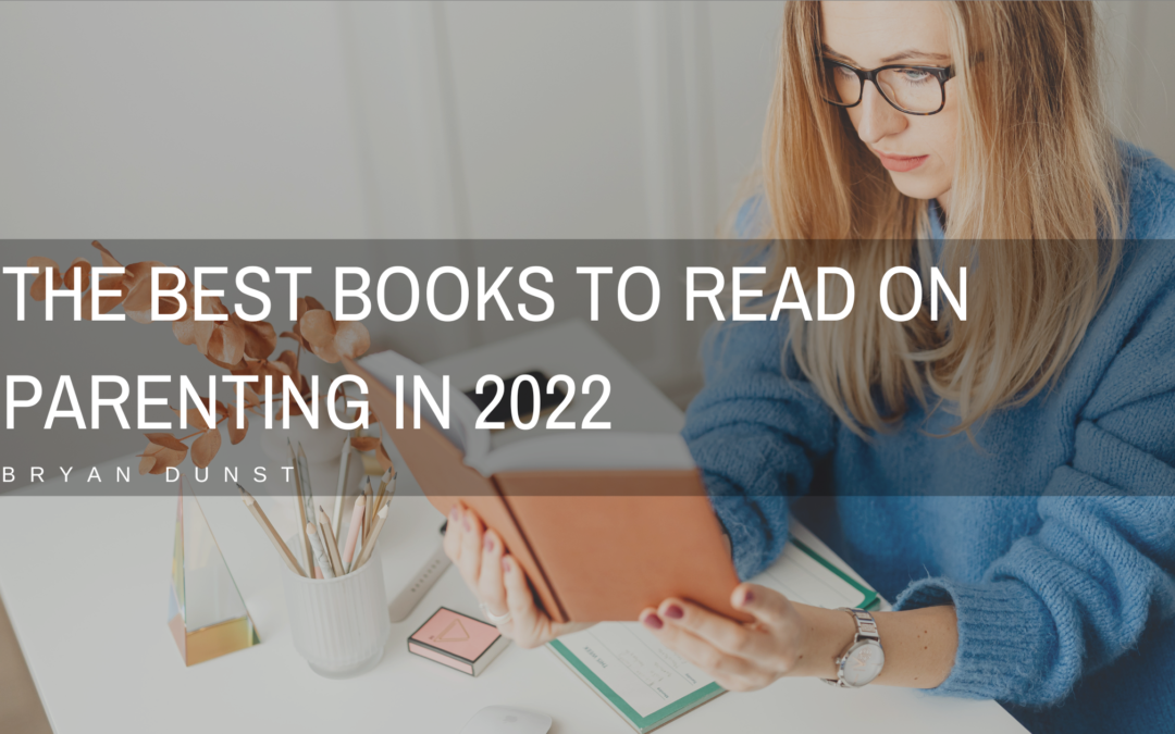 The Best Books To Read On Parenting In 2022