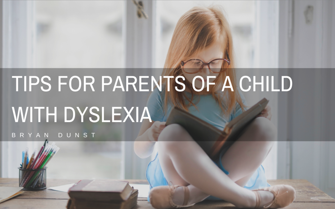 Tips for Parents of a Child with Dyslexia