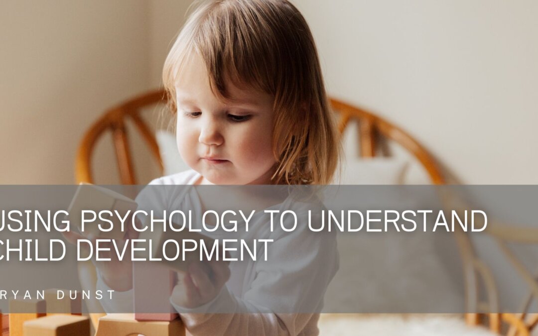 Using Psychology to Understand Child Development